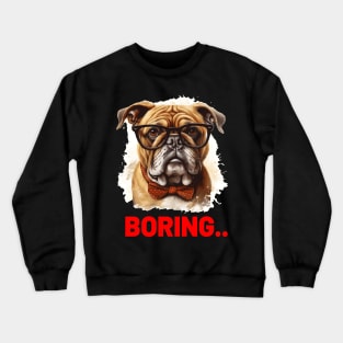 Bored Dog Crewneck Sweatshirt